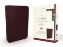 The NKJV, Vines Expository Bible, Bonded Leather, Burgundy, Comfort Print : A Guided Journey Through the Scriptures with Pastor Jerry Vines - Book