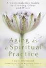 Aging as a Spiritual Practice - eBook