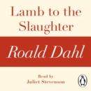 Lamb to the Slaughter (A Roald Dahl Short Story) - eAudiobook
