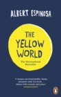 The Yellow World : Trust Your Dreams and They'll Come True - Book