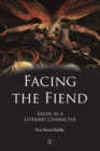Facing the Fiend : Satan as a Literary Character - eBook