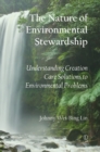 The Nature of Environmental Stewardship : Understanding Creation Care Solutions to Environmental Problems - eBook