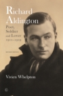 Richard Aldington : Poet, Soldier and Lover 1911-1929 - eBook