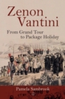 Zenon Vantini : From Grand Tour to Package Holiday - eBook