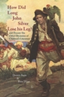 How Did Long John Silver Lose his Leg : and Twenty-Six Other Mysteries of Children's Literature - Book