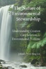 Nature of Environmental Stewardship, The PB : Understanding Creation Care Solutions to Environmental Problems - Book