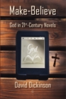 Make-Believe : God in 21st Century Novels - Book