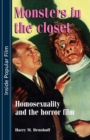 Monsters in the Closet : Homosexuality and the Horror Film - Book
