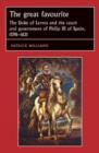 The Great Favourite : The Duke of Lerma and the Court and Government of Philip III of Spain, 1598-1621 - Book