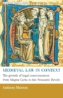 Medieval Law in Context : The Growth of Legal Consciousness from Magna Carta to the Peasants' Revolt - Book