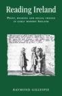 Reading Ireland : Print, Reading and Social Change in Early Modern Ireland - Book
