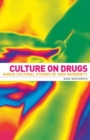 Culture on Drugs : Narco-Cultural Studies of High Modernity - Book