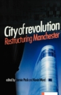 City of Revolution : Restructuring Manchester - Book