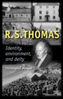 R. S. Thomas : Identity, Environment, Deity - Book