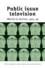 Public Issue Television : World in Action' 1963-98 - Book