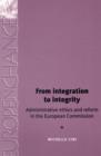 From Integration to Integrity : Administrative Ethics and Reform in the European Commission - Book