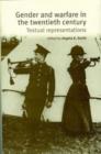 Gender and Warfare in the Twentieth Century : Textual Representations - Book