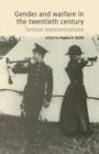 Gender and Warfare in the Twentieth Century : Textual Representations - Book