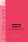 Mothering the Union : Gender Politics in the Eu - Book