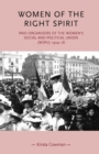 Women of the Right Spirit : Paid Organisers of the Women's Social and Political Union (Wspu), 1904-18 - Book