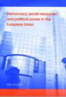 Democracy, Social Resources and Political Power in the European Union - Book