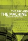 The Arc and the Machine : Narrative and New Media - Book