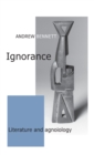 Ignorance : Literature and Agnoiology - Book