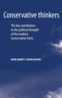 Conservative Thinkers : The Key Contributors to the Political Thought of the Modern Conservative Party - Book