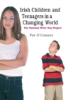 Irish Children and Teenagers in a Changing World : The National *Write Now* Project - Book