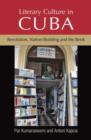 Literary Culture in Cuba : Revolution, Nation-Building and the Book - Book