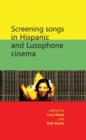 Screening Songs in Hispanic and Lusophone Cinema - Book