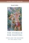 The Stomach for Fighting : Food and the Soldiers of the Great War - Book