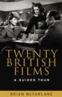 Twenty British Films : A Guided Tour - Book