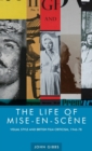 The Life of Mise-en-Scene : Visual Style and British Film Criticism, 1946-78 - Book
