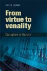 From Virtue to Venality : Corruption in the City - Book