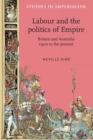 Labour and the Politics of Empire : Britain and Australia 1900 to the Present - Book