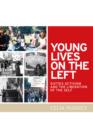 Young lives on the Left : Sixties activism and the liberation of the self - Book