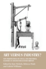 Art versus Industry? : New Perspectives on Visual and Industrial Cultures in Nineteenth-Century Britain - Book