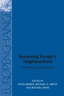Governing Europe's Neighbourhood : Partners or Periphery? - Book