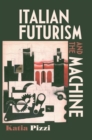 Italian Futurism and the Machine - Book