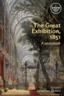 The Great Exhibition, 1851 : A Sourcebook - Book