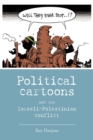 Political Cartoons and the Israeli-Palestinian Conflict - Book