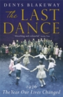 The Last Dance : 1936: The Year Our Lives Changed - Book