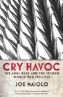 Cry Havoc : The Arms Race and the Second World War, 1931-41 - Book