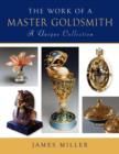 Work of a Master Goldsmith: a Unique Collection - Book