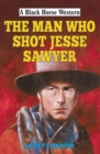 Man Who Shot Jesse Sawyer - eBook