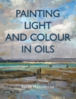 Painting Light and Colour in Oils - Book