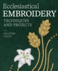 Ecclesiastical Embroidery : Techniques and Projects - Book