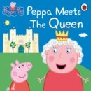 Peppa Pig: Peppa Meets the Queen - eBook