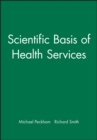 Scientific Basis of Health Services - Book